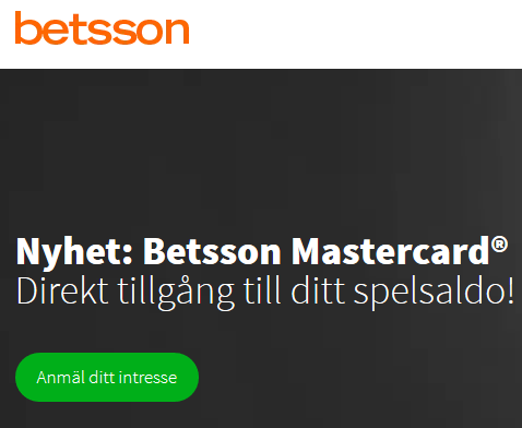 Klicka här för att anmäla ditt intresse om Betsson MasterCard!